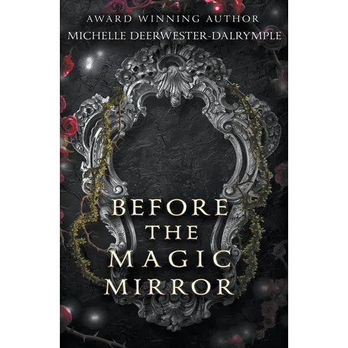 Before the Magic Mirror