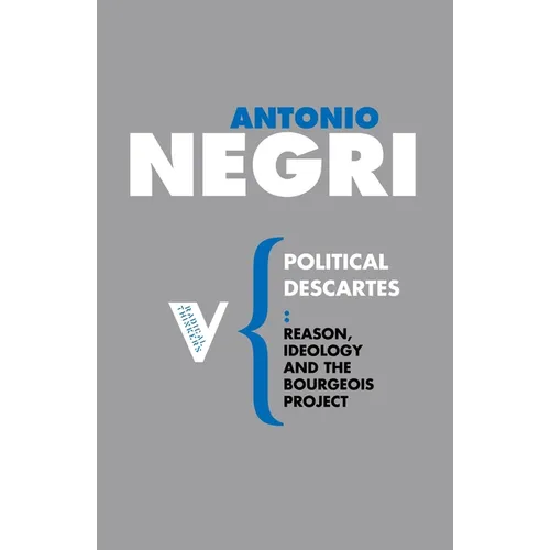 Political Descartes: Reason, Ideology and the Bourgeois Project