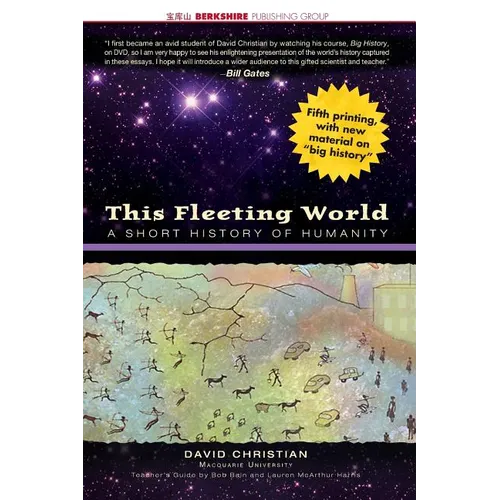 This Fleeting World: A Short History of Humanity Teacher/Student Edition