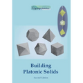 Building Platonic Solids: How to Construct Sturdy Platonic Solids from Paper or Cardboard and Draw Platonic Solid Templates With a Ruler and Compass