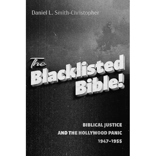The Blacklisted Bible: Biblical Justice and the Hollywood Panic 1947-1955