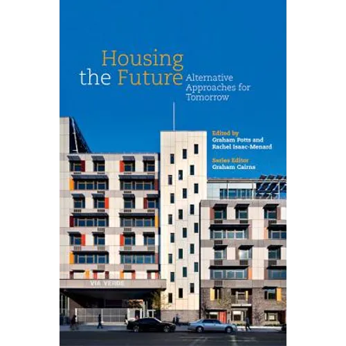 Housing the Future: Alternative Approaches for Tomorrow