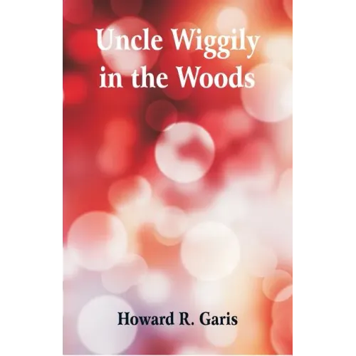Uncle Wiggily in the Woods