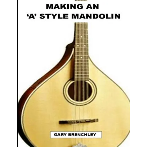 Making an 'A' style Mandolin