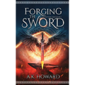 Forging the Sword: An Action Adventure Fantasy with Historical Elements