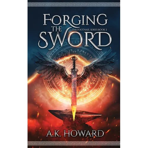 Forging the Sword: An Action Adventure Fantasy with Historical Elements