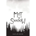 Mist and Shadow