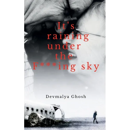It's raining under the F***ing sky
