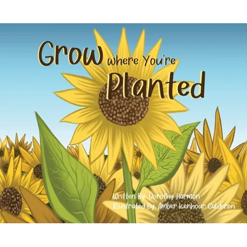 Grow Where You're Planted