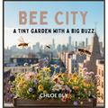 Bee City: A Tiny Garden With a Big Buzz