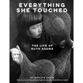 Everything She Touched: The Life of Ruth Asawa