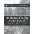 60 Studies For The Violin Op. 45: Complete: Books 1 and 2