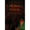 Unknown, Unseen -- Under the Radar