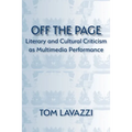 Off the Page: Literary and Cultural Criticism as Multimedia Performance