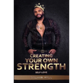 Creating Your Own Strength: Self-Love