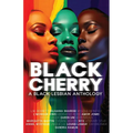 Black Cherry: A Black Lesbian Anthology