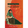 The Teenage Diary of Nur Jahan {Mehr-Un-Nissa}