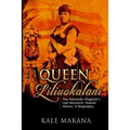 Queen Liliuokalani: The Hawaiian Kingdom's Last Monarch, Hawaii History, A Biography