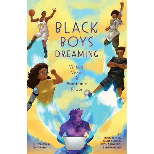 Black Boys Dreaming: Virtual Verse & Pandemic Prose