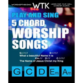 Play and Sing 5-Chord Worship Songs: For Guitar and Piano (Play and Sing by WorshiptheKing)