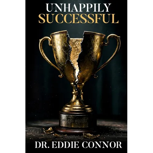 Unhappily Successful: Navigating Anxiety, Burnout, Stress, and How to Develop Interpersonal Success