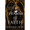 The Tyranny of Faith