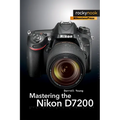 Mastering the Nikon D7200