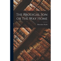 The Prodigal Son or The Way Home