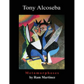 Tony Alcoseba: Metamorphoses