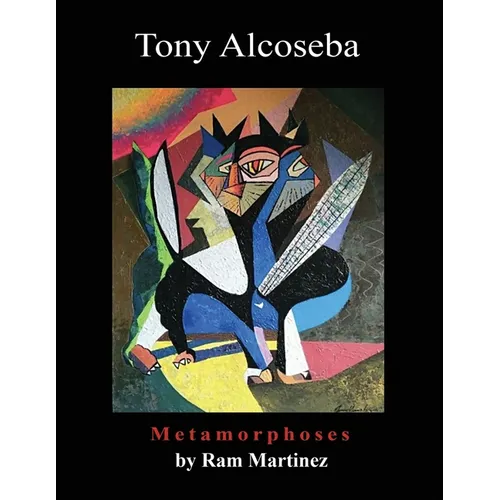 Tony Alcoseba: Metamorphoses