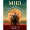 Mijo: We Bend, Not Break