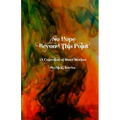 No Hope Beyond This Point: A Collection of Short Stories