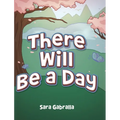 There Will Be a Day
