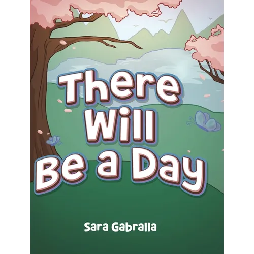 There Will Be a Day