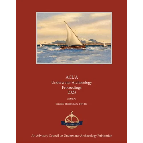ACUA Underwater Archaeology Proceedings 2023