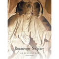 Romanesque Sculpture An Ecstatic Art