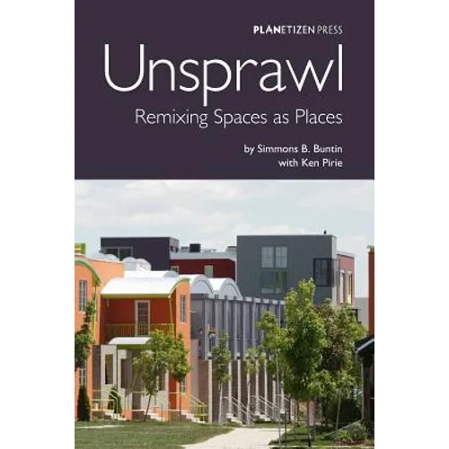 Unsprawl: Remixing Spaces as Places