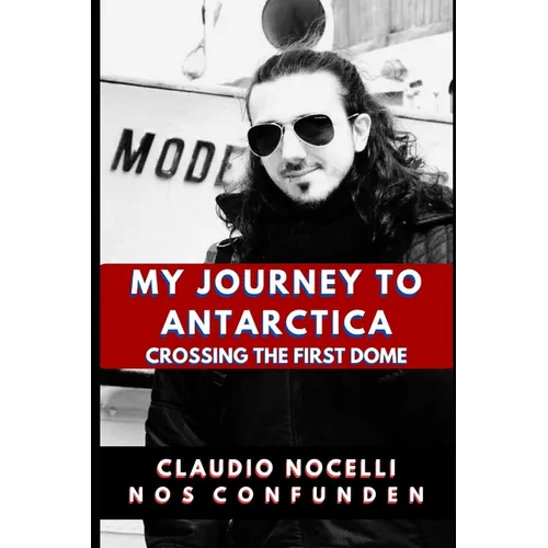 My Journey to Antarctica: Crossing the First Dome