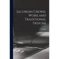 Jacobean Crewel Work and Traditional Designs