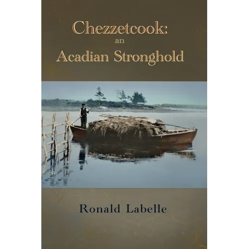 Chezzetcook: an Acadian Stronghold