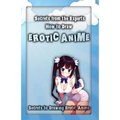 Secrets from the Experts: How to Draw Erotic Anime: Secrets to Drawing Erotic Anime