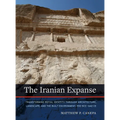 The Iranian Expanse: Transforming Royal Identity Through Architecture, Landscape, and the Built Environment, 550 Bce-642 CE