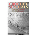 Crochet Sun Hats: 15 Stylish Patterns For This Summer: (Crochet Patterns, Crochet Stitches)