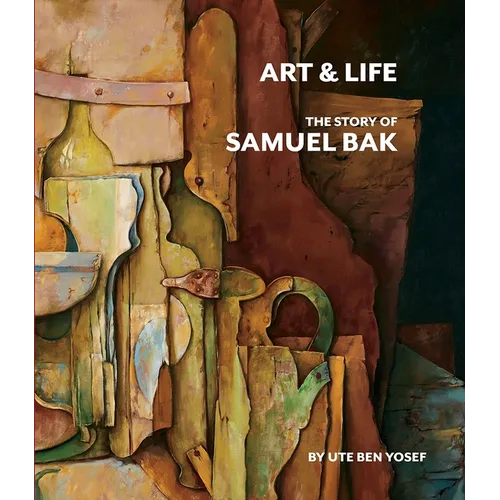 Art and Life: The Story of Samuel Bak