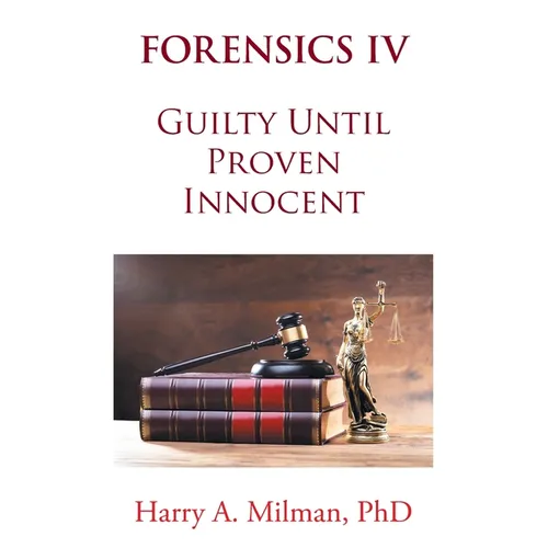 Forensics IV: Guilty Until Proven Innocent