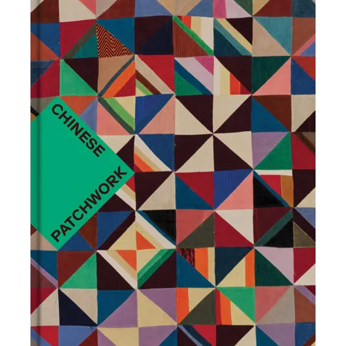 Chinese Patchwork: Ancient Origins, New Expressions