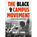 The Black Campus Movement: A History of Black Student Activism