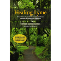 Healing Lyme: Natural Healing of Lyme Borreliosis and the Coinfections Chlamydia and Spotted Fever Rickettsiosis