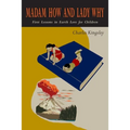 Madam How and Lady Why: First Lessons in Earth Lore for Children