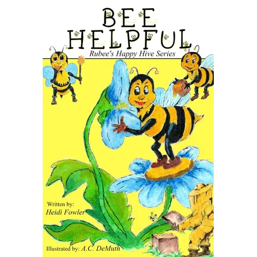Bee Helpful: Ruby's Happy Hive Series
